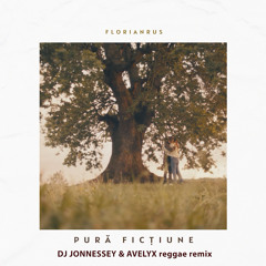 FLORIANRUS - PURA FICTIUNE (DJ JONNESSEY & AVELYX REGGAE REMIX)