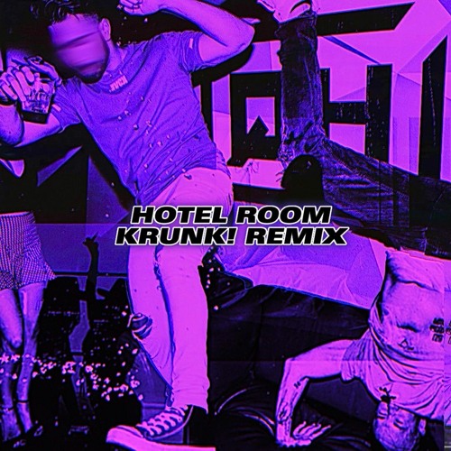 Hotel Room (Krunk! Remix)
