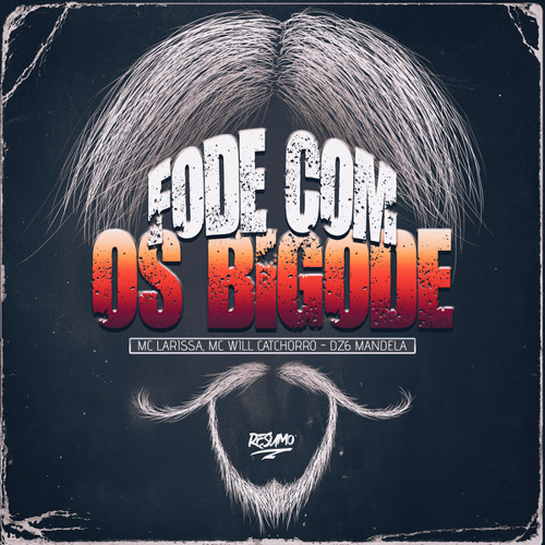 FODE COM OS BIGODE