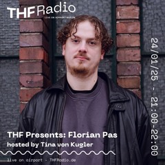 THF Presents Florian Pas // 24.01.2025