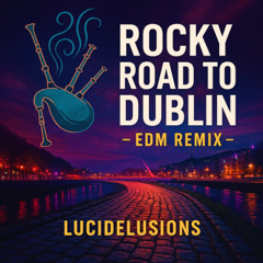 Rocky Road to Dublin - EDM