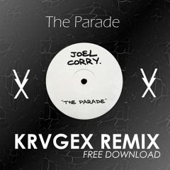 The Parade - Joel Corry (KRVGEX REMIX)| PRESS BUY FOR FREE DOWNLOAD