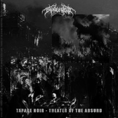 Tapage Noir - Theater of the Absurd | FREE DL