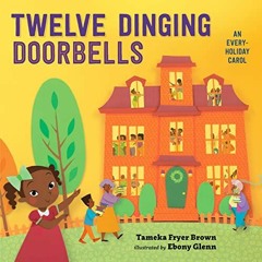 [READ] PDF EBOOK EPUB KINDLE Twelve Dinging Doorbells by  Tameka Fryer Brown,January