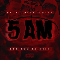 FRosTydaSnowMann - 5aM ft. KrispyLife Kidd (Prod. Enrgy)