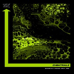 Chemtrailz - 7 Days And 10 Wknds (Soraä Remix) [TX028]