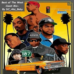 Best of The West Coast Mix- by @DJ_Abz_Baby