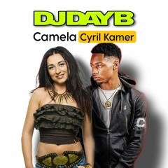 CAMELA CYRIL KAMER DJ DAY B 💥