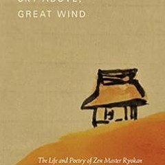 [Read] [EPUB KINDLE PDF EBOOK] Sky Above, Great Wind: The Life and Poetry of Zen Mast