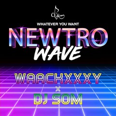 DJ SOM MIXTAPE Vol.7 ( NEWTRO WAVE ) DJ SOM x WAACKXXXY