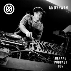 HEXANE PODCAST - ANDYPATH - 007