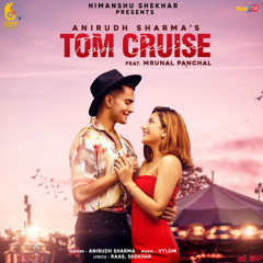 Tom Cruise (feat. Mrunal Panchal)