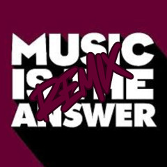 Music Is The Answer - Celeda (ROBEE REMIX)