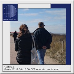 Postmac @ Operator Radio - 17/03/2021