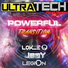 Lok_E ft. JBoy & Legion - Powerful Transition