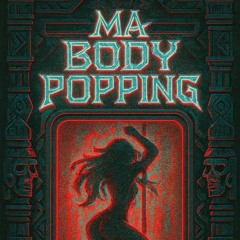 Ma Body Popping