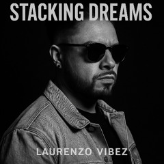 Laurenzo Vibez - Stacking Dreamz