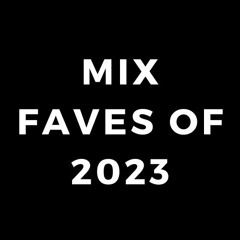 MIX FAVES OF 2023