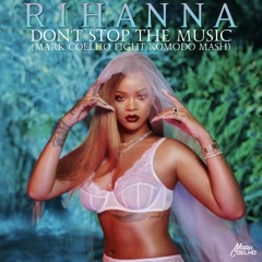 Rihanna, D. Gomez, Deux, & M. Picotto - Don't Stop The Music/Fight Again/Komodo (Mark Coelho Mash)