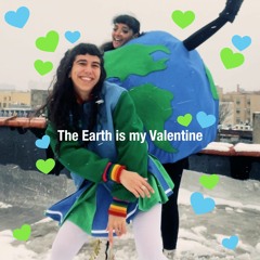 The Earth Is My Valentine