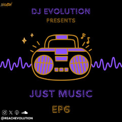 JUST MUSIC EP 6 - EVOLUTION (EVO)