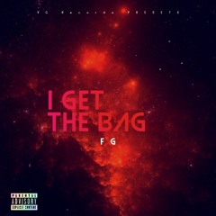 FG- I Get The Bag
