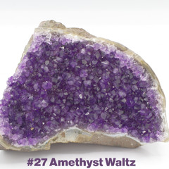 #27 Amethyst Waltz
