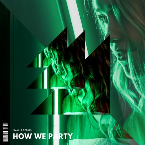 I3vax Feat. Spoken - How We Party (I3vax Remix)