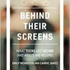 [Epub]$$ Behind Their Screens: What Teens Are Facing (and Adults Are Missing) [PDFEPub]