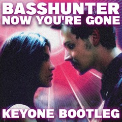 Basshunter - Now You're Gone (KeyOne Bootleg) [FREE DL]