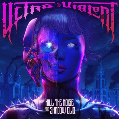 Kill The Noise & Shadow Cliq - Ultraviolent