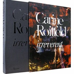 READ PDF 🖋️ Carine Roitfeld: Irreverent by  Carine Roitfeld,Olivier Zahm,Alex Wieder
