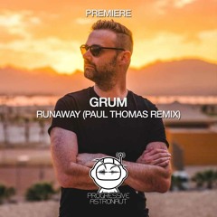 PREMIERE: Grum - Runaway (Paul Thomas Remix) [Deep State]