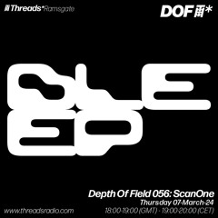 Depth Of Field 056 w/ ScanOne (*Ramsgate) - 07-Mar-24