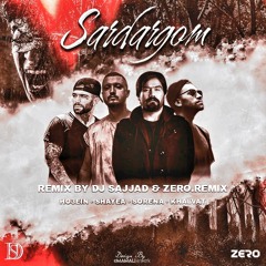 SARDARGOM(Zero.Remix & DjSajjad1 )