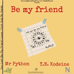 Mr Python Feat. Y.N. Kodiene - Be My Friend Official Audio (Prod. JTK )