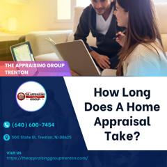 How Long Does A Home Appraisal Take?
