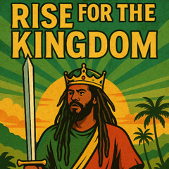 Rise for the Kingdom