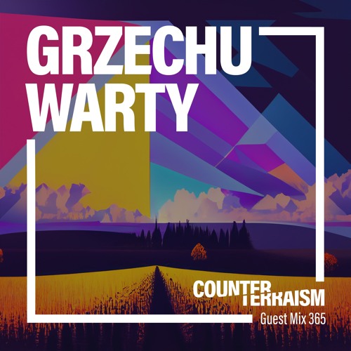 Counterterraism Guest Mix 365: Grzechu Warty