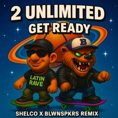 Get Ready (Shelco X BLWNSPKRS Remix)