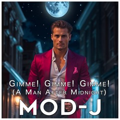 Gimme! Gimme! Gimme! (A Man After Midnight)