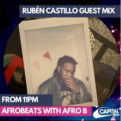 Capital Xtra | Afrobeats Guest Mix | Rubén Castillo 19.08.2023 #AfrobeatsWithAfroB