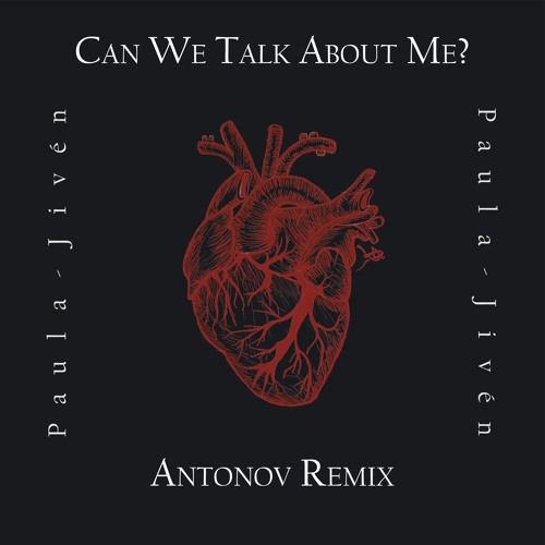 Stream Paula Jivén Can We Talk About Me Antonov Remix By Antonov Stream Paula Jivén Can We Talk About Me Antonov Remix By Antonov