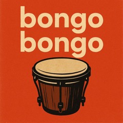 bongo bongo bongo