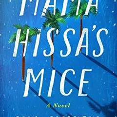 GET [EPUB KINDLE PDF EBOOK] Mama Hissa's Mice: A Novel by  Saud Alsanousi &  Sawad Hussain 📍