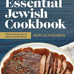 [PDF] ❤️ Read The Essential Jewish Cookbook: 100 Easy Recipes for the Modern Jewish Kitchen by
