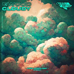 G-WOOD - CLOUDY [FREE DOWNLOAD]