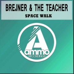 Brejner & The Teacher - Spacewalk (soundcloud)