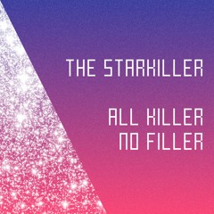 All Killer No Filler - The Starkiller's Greatest Hits