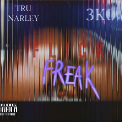 Flick Freak. ft 3K0